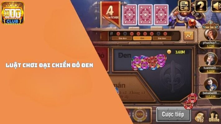 Game bài siêu hot Đại chiến đỏ đen tại cổng game Hit Club