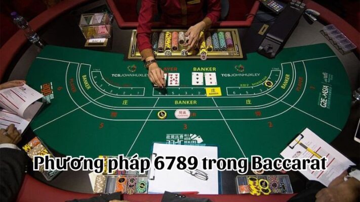 Bí thuật sử dụng phương pháp 6789 trong Baccarat Hit Club